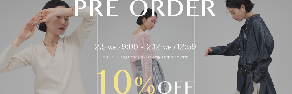 ◆PREORDER 10%OFF◆2/5(水)9：00～2/12(水)12：59