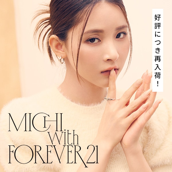 MICHI with FOREVER 21