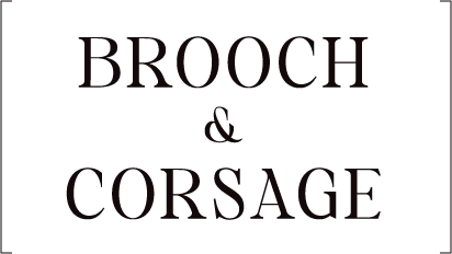 BROOCH&CORSAGE