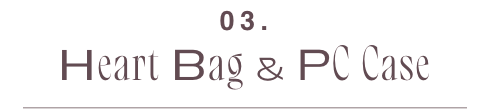 03 Heart Bag & PC Case_